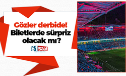 Gözler derbide! Biletlerde sürpriz olacak mı?