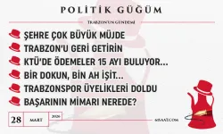 Politik Güğüm - 28 Mart 2026