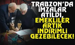 Trabzon'da emekliler artık, orayı indirimli gezebilecek...
