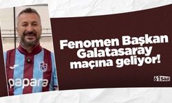 Fenomen belediye başkanı Galatasaray maçına geliyor!