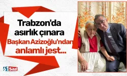 Trabzon'da asırlık çınara Başkan Azizoğlu'nda anlamlı jest...