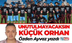 Özden Ayvaz yazdı! Unutulmayacaksın Küçük Orhan...