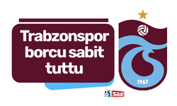 Trabzonspor borcu sabit tuttu