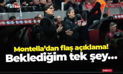 Montella’dan flaş açıklama! Beklediğim tek şey…