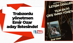 Trabzonlu yönetmen Emir Ozar aday listesinde!