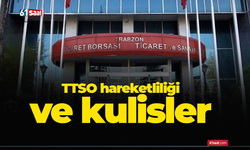 TTSO hareketliliği ve kulisler...