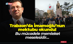 Trabzon’da İmamoğlu’nun mektubu okundu! Bu mücadele memleket meselesidir…