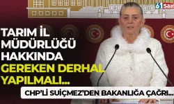 CHP'li Suiçmez’den Bakanlığa çağrı: "Trabzon Tarım İl Müdürlüğü hakkında derhal gereken yapılmalı"