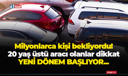 Milyonlarca kişi bekliyordu! 20 yaş üstü aracı olanlar dikkat