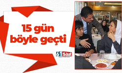 15 gün böyle geçti