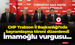 CHP Trabzon İl Başkanlığı’nda bayramlaşma töreni düzenlendi! İmamoğlu vurgusu...