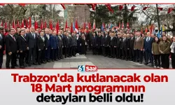 Trabzon'da kutlanacak olan 18 Mart programının detayları belli oldu!