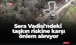 Trabzon Sera Vadisi'ndeki taşkın riskine karşı önlem alınıyor