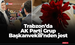 Trabzon’da AK Parti Grup Başkanvekili’nden jest