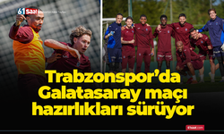 Trabzonspor'da Galatasaray maçı hazırlıkları sürüyor