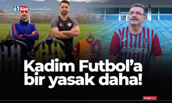 Kadim Futbol'a bir yasak daha