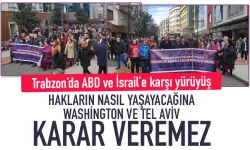 Trabzon’da ABD ve İsrail’e karşı yürüyüş...