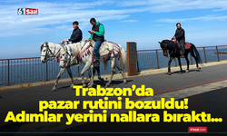 Trabzon’da pazar rutini bozuldu! Adımlar yerini nallara bıraktı...