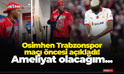 Osimhen Trabzonspor maçı öncesi açıkladı! Ameliyat olacağım...