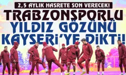 Trabzonsporlu yıldız gözünü Kayseri'ye dikti... 2,5 aylık hasreti sonlandırabilir!