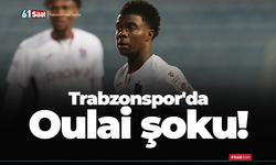 Trabzonspor'da Oulai şoku!
