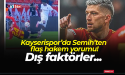 Kayserispor’da Semih’ten  flaş hakem yorumu! Dış faktörler...