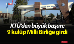 KTÜ’den büyük başarı: 9 kulüp Milli Birliğe girdi