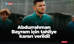 Abdurrahman Bayram için tahliye kararı!