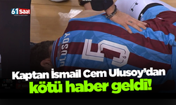 Kaptan İsmail Cem Ulusoy’dan kötü haber geldi!
