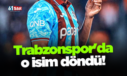 Trabzonspor'da o isim döndü!