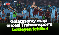 Galatasaray maçı öncesi Trabzonspor’u bekleyen tehlike!