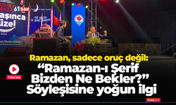 Ramazan, sadece oruç değil: “Ramazan-ı Şerif Bizden Ne Bekler?” Söyleşisine yoğun ilgi