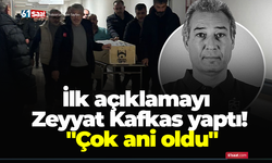 İlk açıklamayı Zeyyat Kafkas yaptı! "Çok ani oldu"