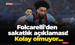 Folcarelli'den sakatlık açıklaması! Kolay olmuyor...