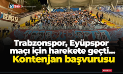 Trabzonspor, Eyüpspor maçı için harekete geçti... Kontenjan başvurusu