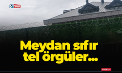 Meydan sıfır tel örgüler...