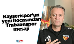 Kayserispor'un yeni hocasından Trabzonspor mesajı 'Tek Trabzonspor'u düşünüyoruz'