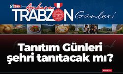 Tanıtım Günleri şehri tanıtacak mı?