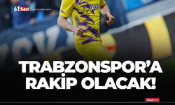 Trabzonspor'a rakip olacak