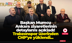Başkan Mumcu Ankara ziyaretlerinin detaylarını açıkladı! Trabzonspor üzerinden CHP'ye yüklendi