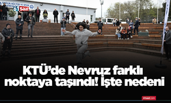 KTÜ’de Nevruz farklı noktaya taşındı! İşte nedeni