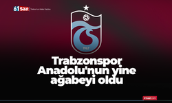 Trabzonspor Anadolu'nun yine ağabeyi oldu