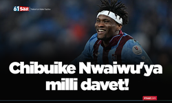 Chibuike Nwaiwu'ya milli davet!
