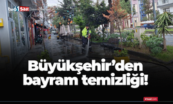 Büyükşehir’den bayram temizliği!