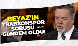 Beyaz Öztürk'ün Trabzonspor sorusu gündem oldu