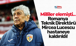Romanya Teknik Direktörü Mircea Lucescu hastaneye kaldırıldı!