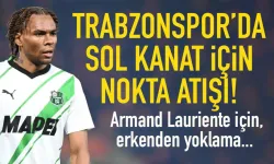Trabzonspor'da sol kanat için nokta atışı! Armand Lauriente için, erkenden yoklama...