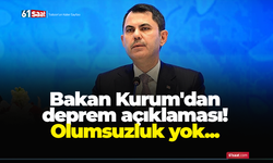Bakan Kurum'dan deprem açıklaması! Olumsuzluk yok...