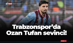 Trabzonspor’da Ozan Tufan sevinci!