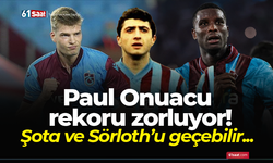 Paul Onuacu rekoru zorluyor! Şota ve Sörloth'u geçebilir...